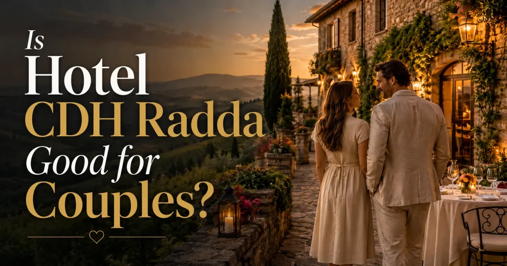 Is Hotel CDH Radda Good for Couples